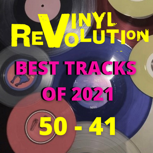 Vinyl Revolution Best of 2021. (50-41)
