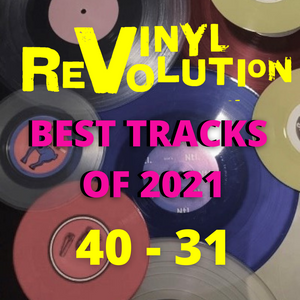 Vinyl Revolution Best Of 2021. (40-31)