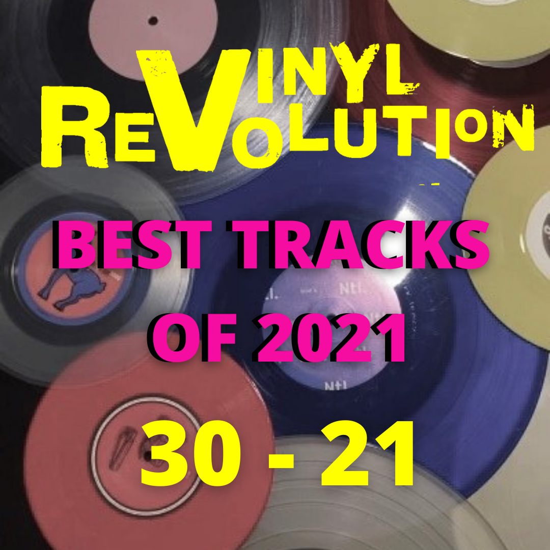 Vinyl Revolution - Top tunes de 2021 (30-21)