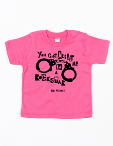 You Can't Arrest Me I'm A Rock Star' Organic Baby T-shirt