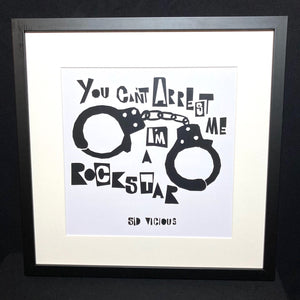 'You Can't Arrest Me, I'm A RockStar' Art Print