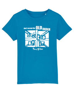 'Don't Accept The Old Order Get Rid Of It' Organic Kids T-shirt