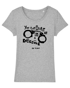 'You Can't Arrest Me I'm A Rock Star' Organic Womens T-shirt