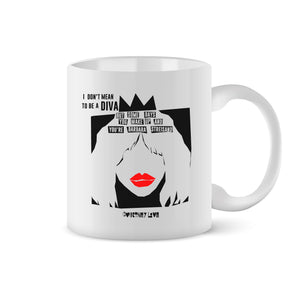 I Don't Mean To Be A Diva...' Mug